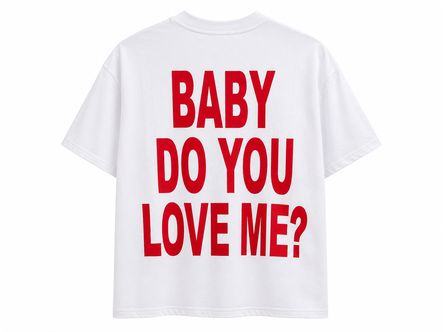 T-SHIRT DO YOU LOVE ME?