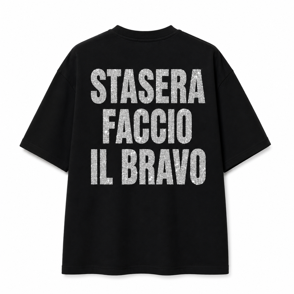 T-SHIRT STASERA FACCIO IL BRAVO