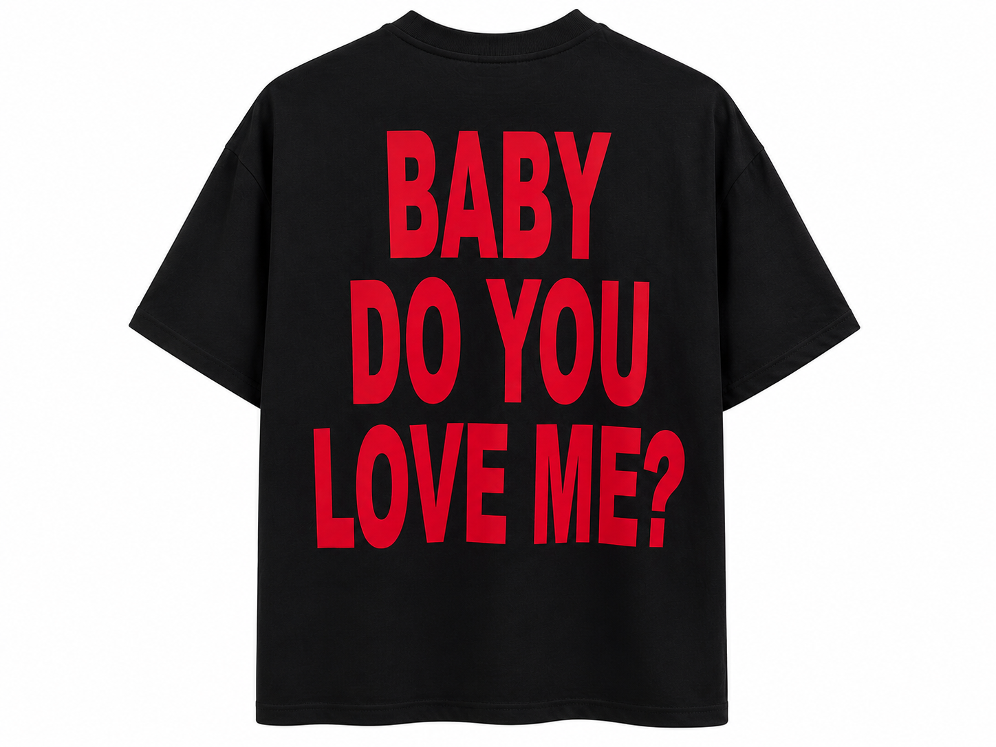 T-SHIRT DO YOU LOVE ME?