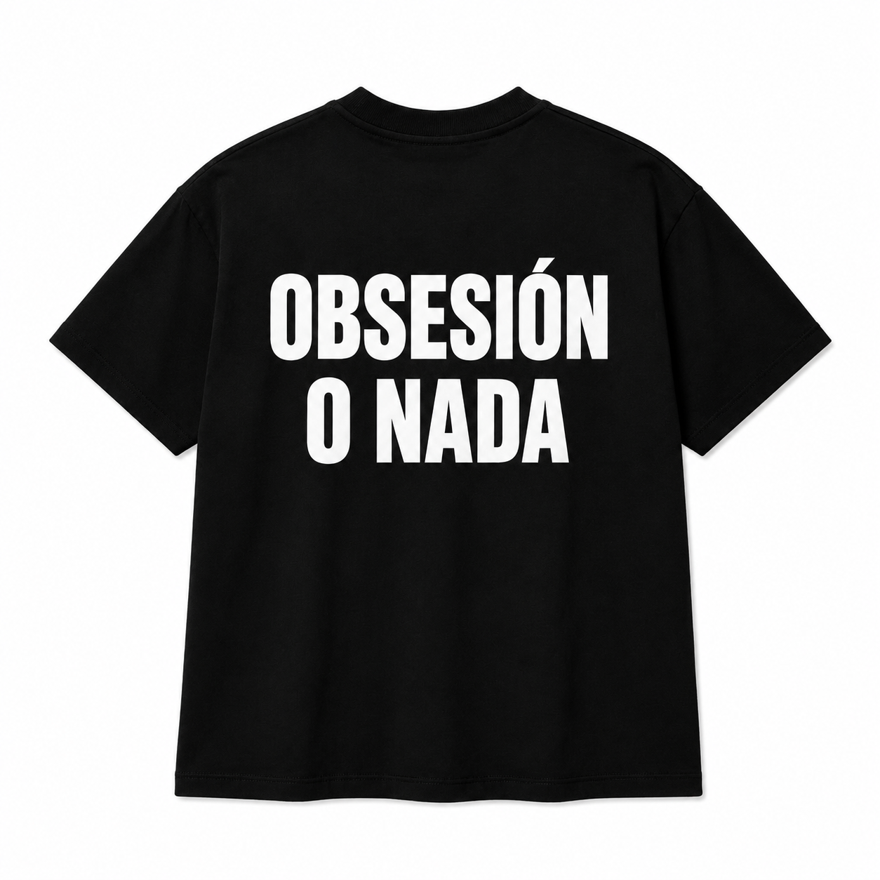 T-SHIRT OBSESIÓN O NADA